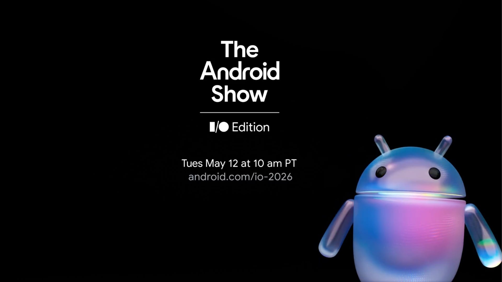google i/o 2026 android show date time